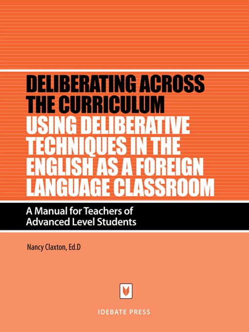 Title details for Using Deliberative Techniques in the English as a Foreign Language Classroom by Nancy Claxton - Available